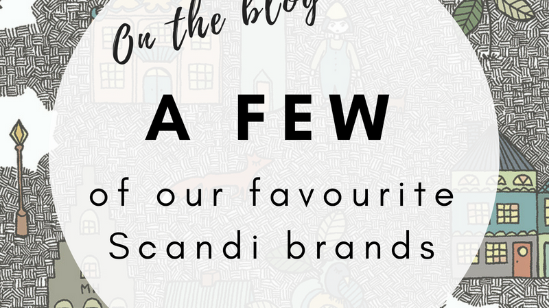 A Few of Our Favourite Scandi Brands