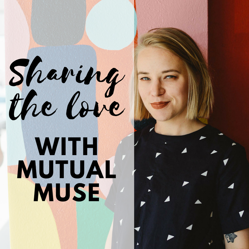 Sharing the love with Kirsta from Mutual Muse