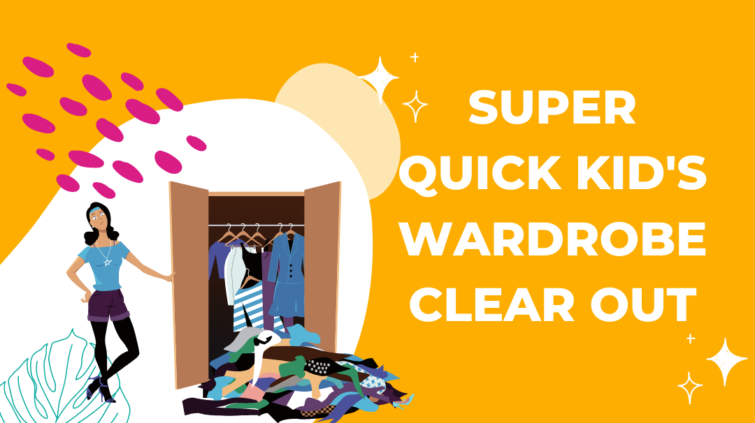 Super Quick Kid's Wardrobe Clearout